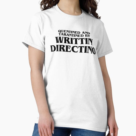 QUENTINED AND TARANTINED BY WRITTIN DIRECTINO BLACK MEME T-Shirt