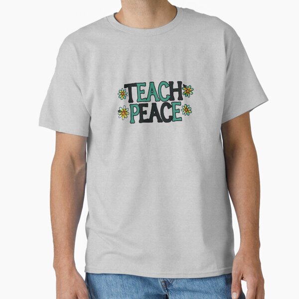 Teach Peace T-Shirt