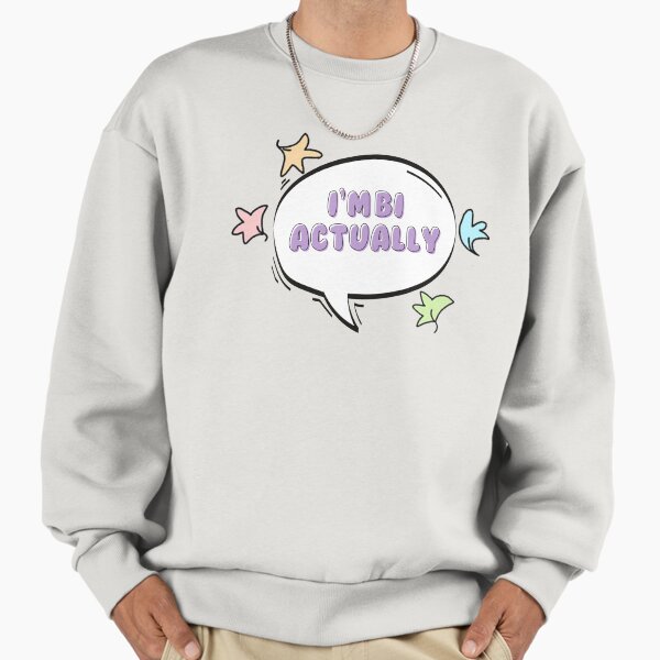 I'm Bi Actually quote Sweatshirt