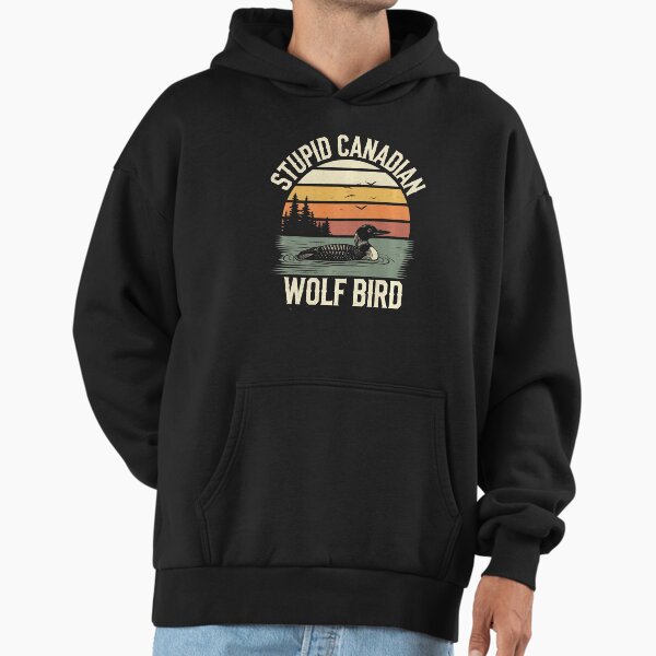 Funny Stupid Canadian Wolf Bird Loon Hockey Wildlife Humor Graphic Hoodie
