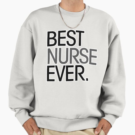 Best nurse ever Sweatshirt