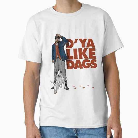 D'Ya Like Dags? T-Shirt