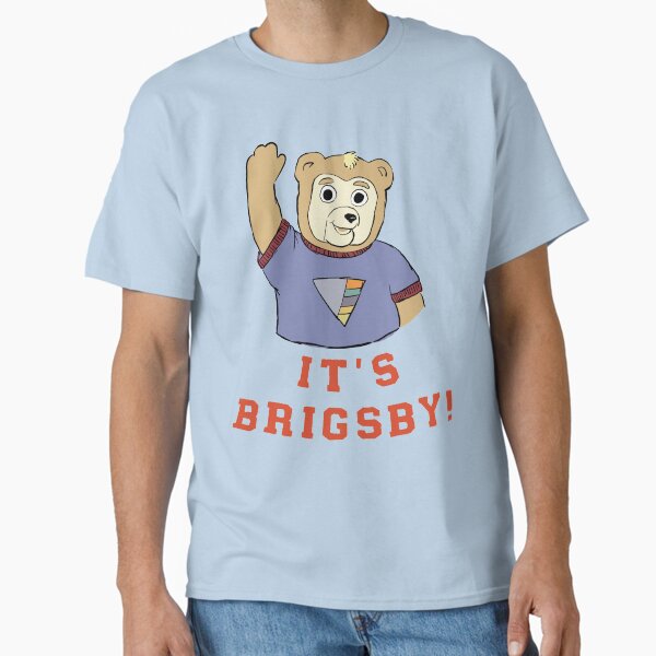It's Brigsby! T-Shirt