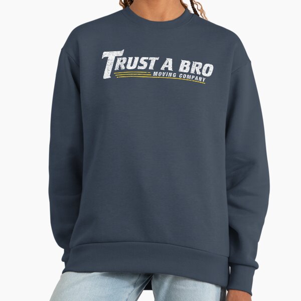 Trust A Bro Sweatshirt