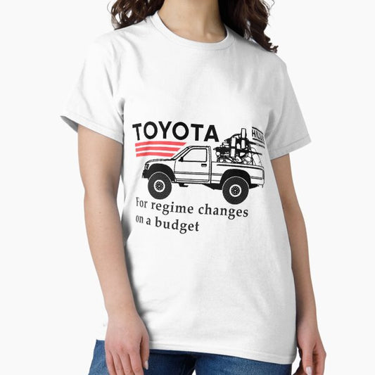 Toyota Hilux, for regime changes on a budget T-Shirt