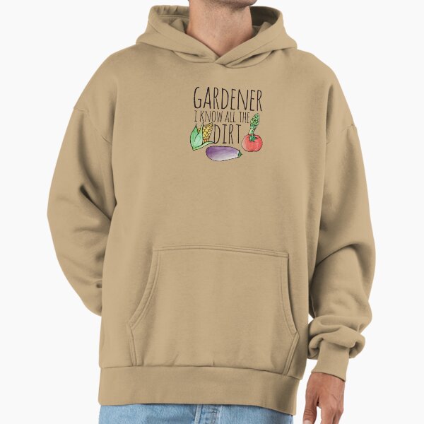 Gardener I know all the dirt Hoodie
