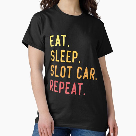 Eat Sleep Slot Car Racing Repeat T-Shirt