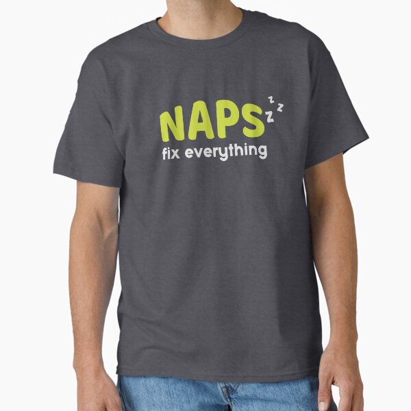 Naps fix everything, hobbies include napping T-Shirt