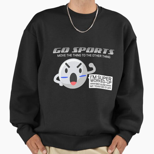 Go Sports Fan Gift Sports Gift Move The Other Thing Gift Design Sweatshirt