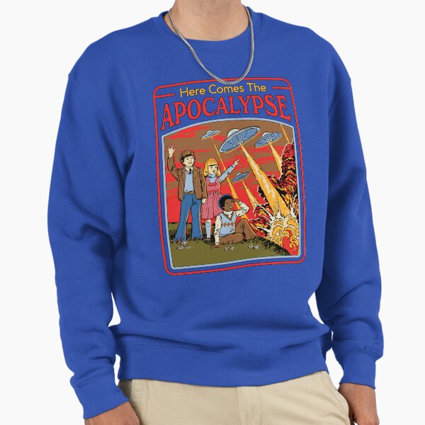 Here Comes The Apocalypse Sweatshirt