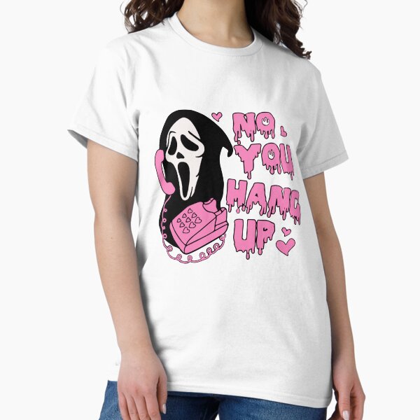 Ghostface No You Hang Up | Valentines Halloween T-Shirt
