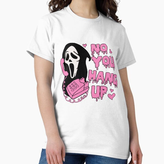 Ghostface No You Hang Up | Valentines Halloween T-Shirt