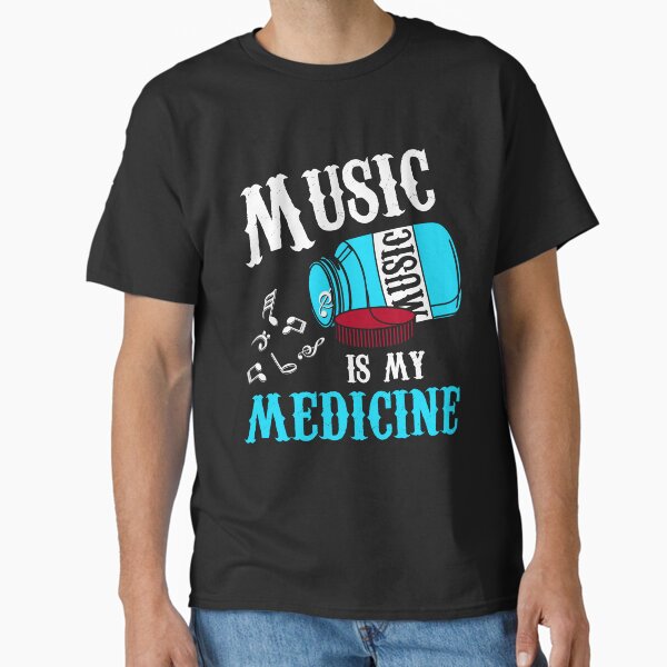 Music Is My Medicine T-Shirt