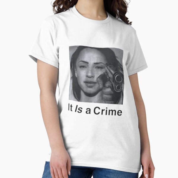 Sade Henryjawnson It Is A Crime T-Shirt