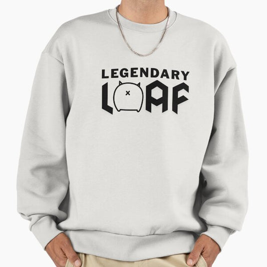 Legendary loaf Sweatshirt