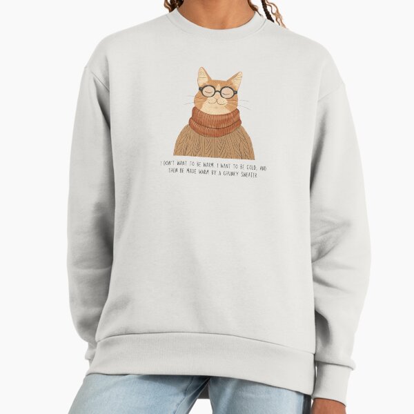 Ready for Chunky Sweaters Sweatshirt
