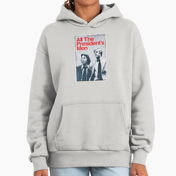 ALL THE PRESIDENT'S MEN Hoodie