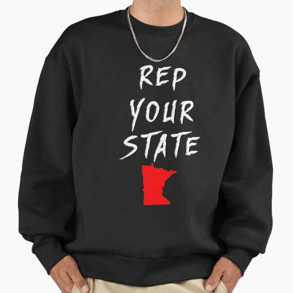 REP YOUR STATE MINNESOTA Sweatshirt