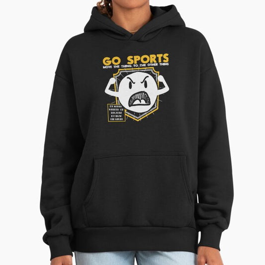 Go Sports Fan Gift Sports Gift Move The Other Thing Gift Design Hoodie