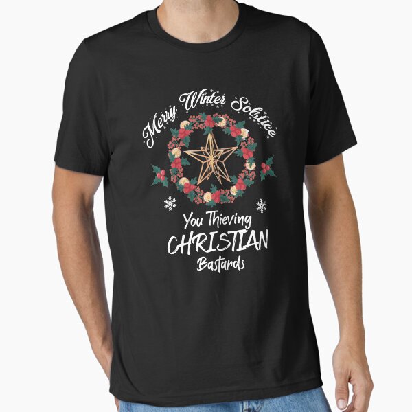Merry Winter Solstice You Thieving Christian Saying T-Shirt