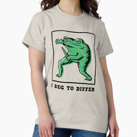 I beg to differ T-Shirt