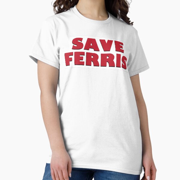 Save Ferris T-Shirt