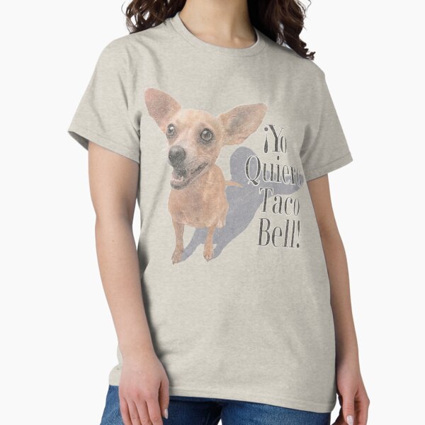 ¡Yo Quiero Taco Dog! T-Shirt