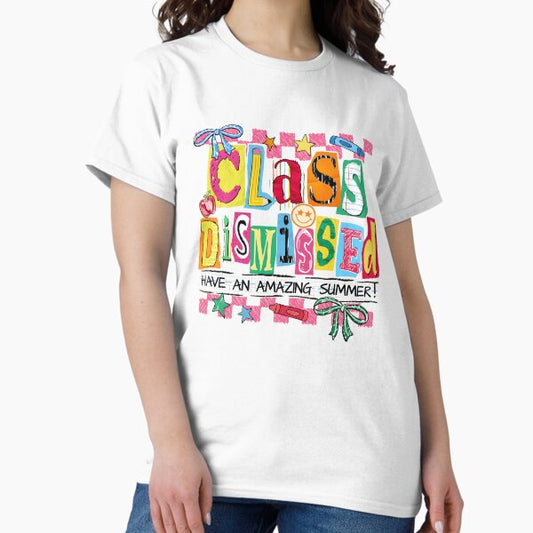 Class Dismissed Have an Amazing Summer T-Shirt