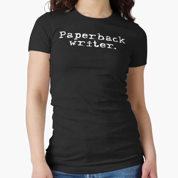 Paperback Writer T Shirt Fitted T-Shirt