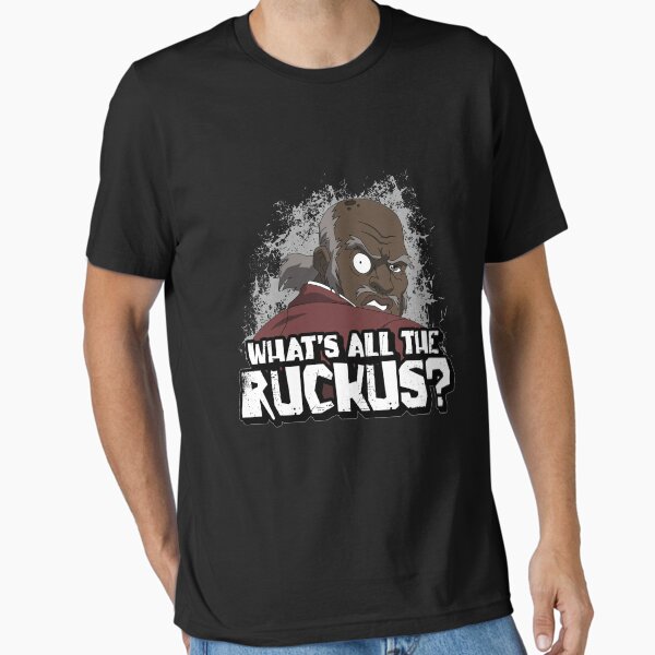 What's all the Ruckus quote The Freeman from The boondocks sitcom T-Shirt