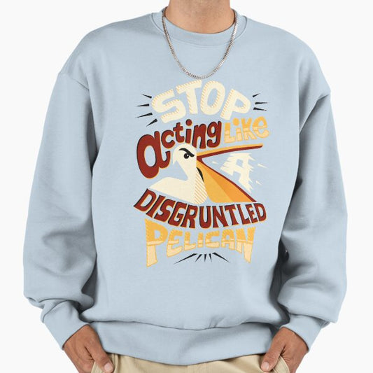 Disgruntled pelican Sweatshirt