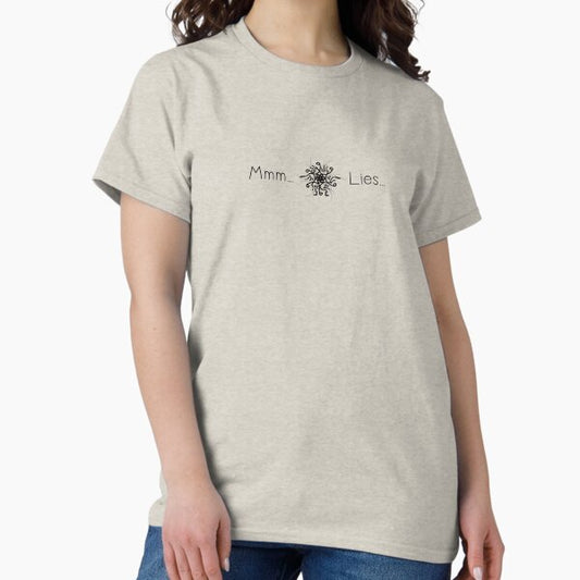 Mmm... Lies... T-Shirt