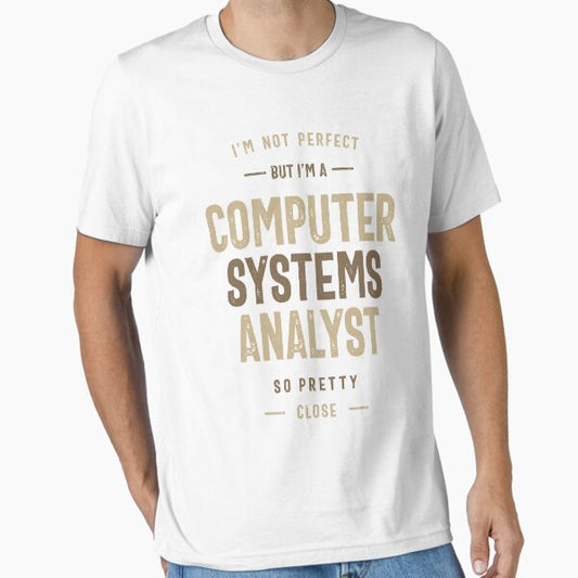 Computer Systems Analystt T-Shirt