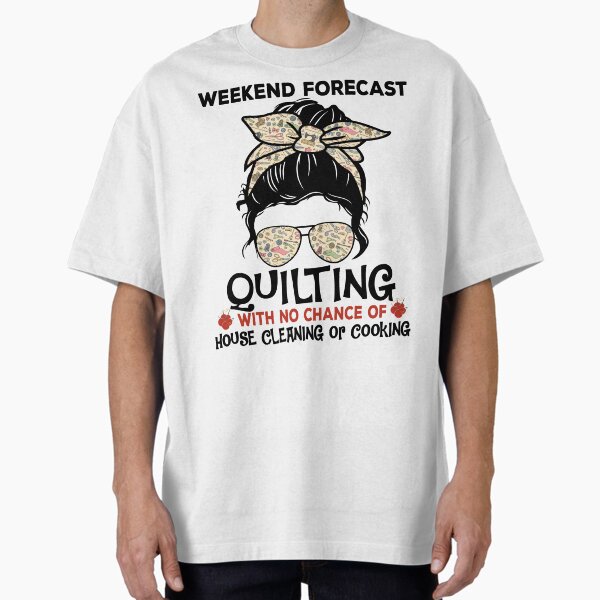 Weekend Forecast Quilting Women Bun Life Hair Glasses T-Shirt