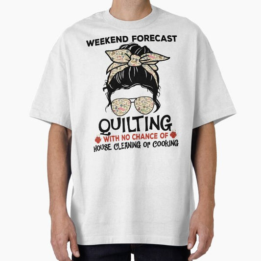 Weekend Forecast Quilting Women Bun Life Hair Glasses T-Shirt