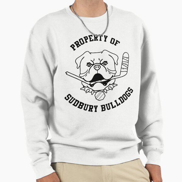 Sudbury Bulldogs - Property Of Sudbury Bulldogs - Hockey Dog Sport Fan Sweatshirt