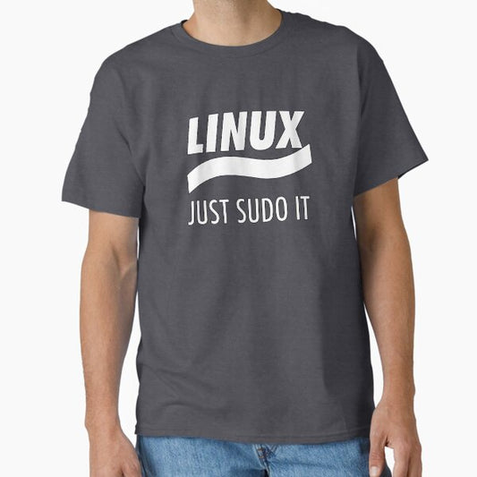Linux - Just Sudo it T-Shirt