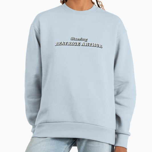 Golden Girls | Starring Beatrice Arthur Sweatshirt