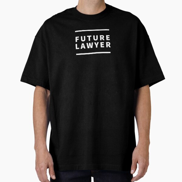 Note the future lawyer. T-Shirt