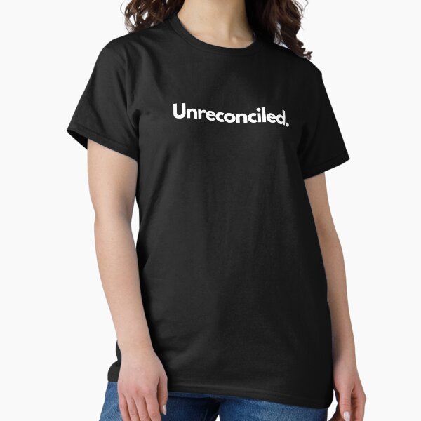 Unreconciled. Fun understated design. T-Shirt