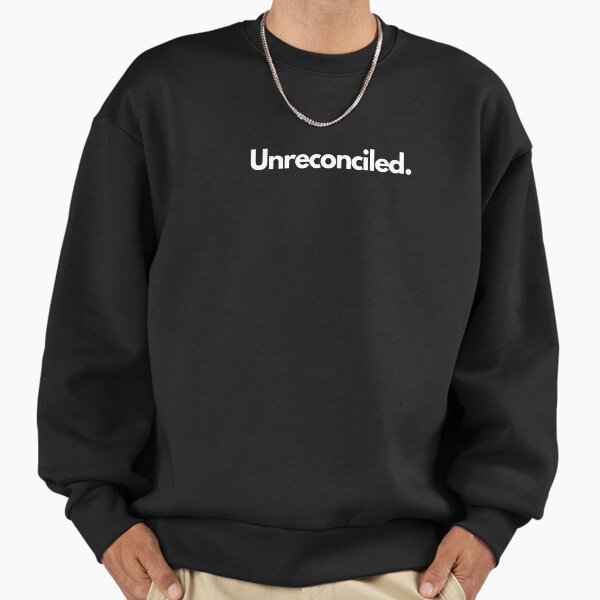 Unreconciled. Fun understated design. Sweatshirt