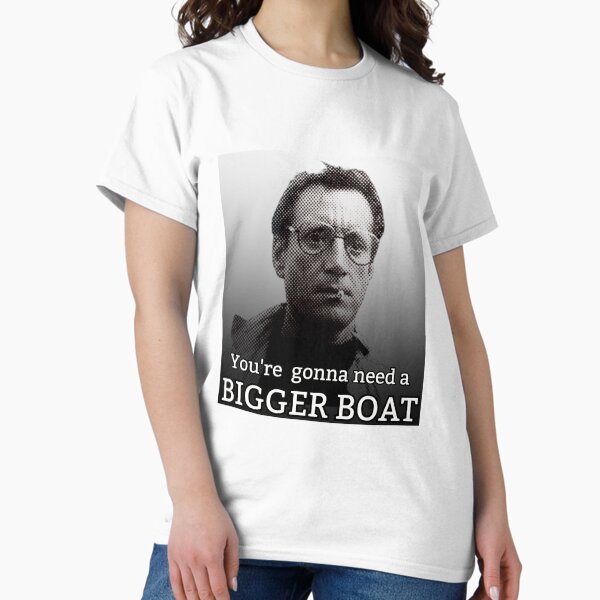 You're gonna need a bigger boat! White/ Grey T-Shirt