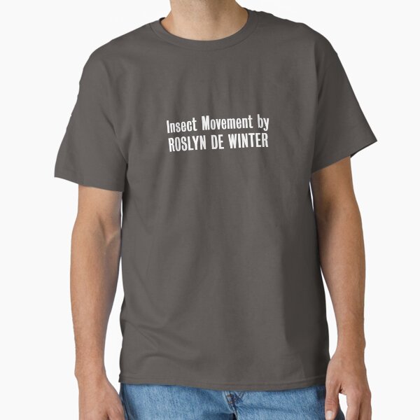 Insect Movement by Roslyn De Winter T-Shirt