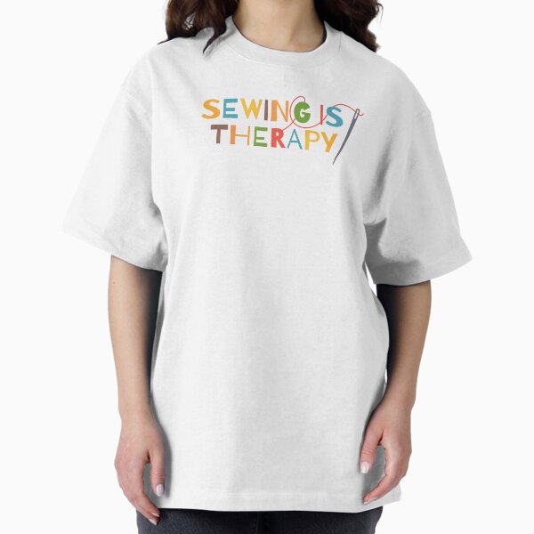 Sewing Is Therapy T-Shirt