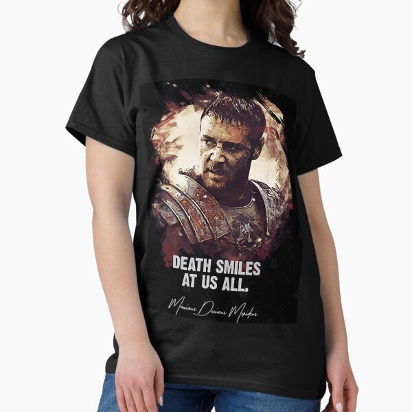 Death Smiles At Us All - MAXIMUS T-Shirt