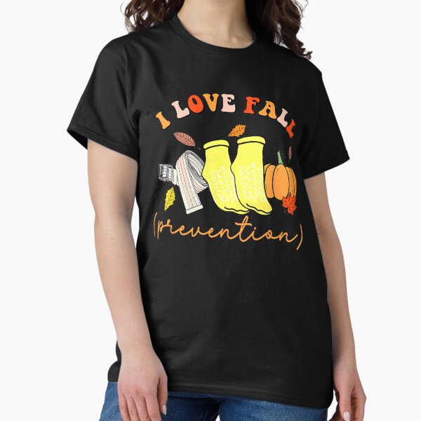 I Love Fall Prevention Thanksgiving Nurse SPT PTA OT Physical Therapy Gift For Men Women T-Shirt