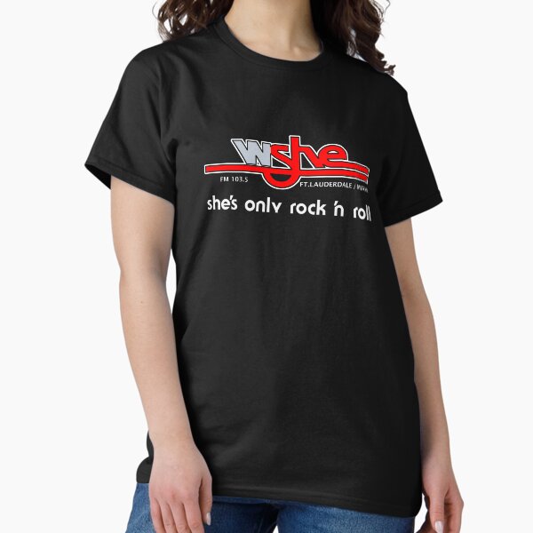 WSHE FM 103.5 She's Only Rock 'N Roll T-Shirt