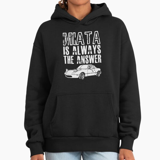 The Answer Is Always MIATA Hoodie