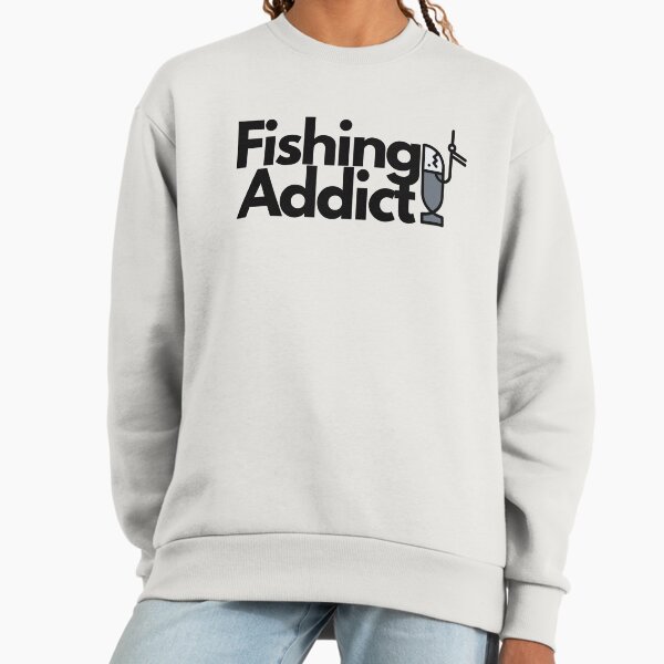 Fishing Addict Sweatshirt