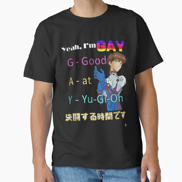 Yeah I'm Gay Good At Yu-Gi-Oh Shirt T-Shirt